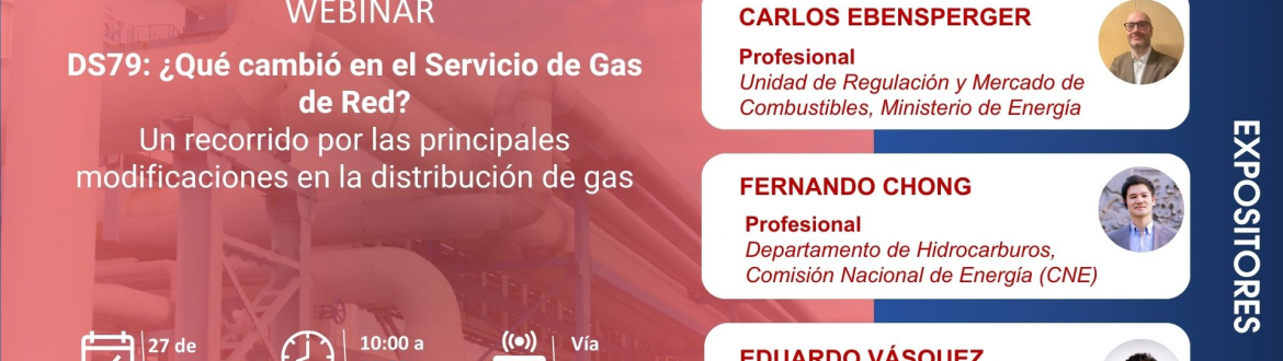Webinar «DS79: ¿Qué cambió en el Servicio de Gas de Red? Un recorrido por las principales modificaciones en la distribución de gas»