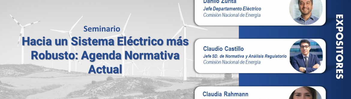 Invitación seminario presencial «Hacia un Sistema Eléctrico más Robusto: Agenda Normativa Actual»